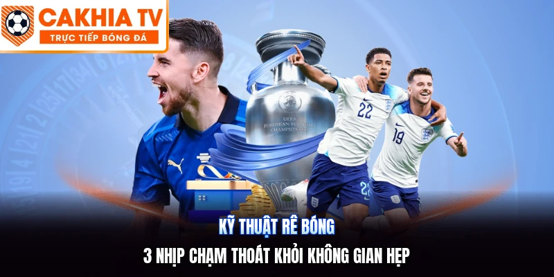 Kỹ Thuật Rê Bóng | 3 Nhịp Chạm Thoát Khỏi Không Gian Hẹp